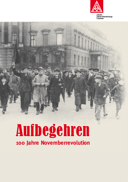 Aufbegehren – IG Metall würdigte 100. Jahrestag der Novemberrevolution in Deutschland
